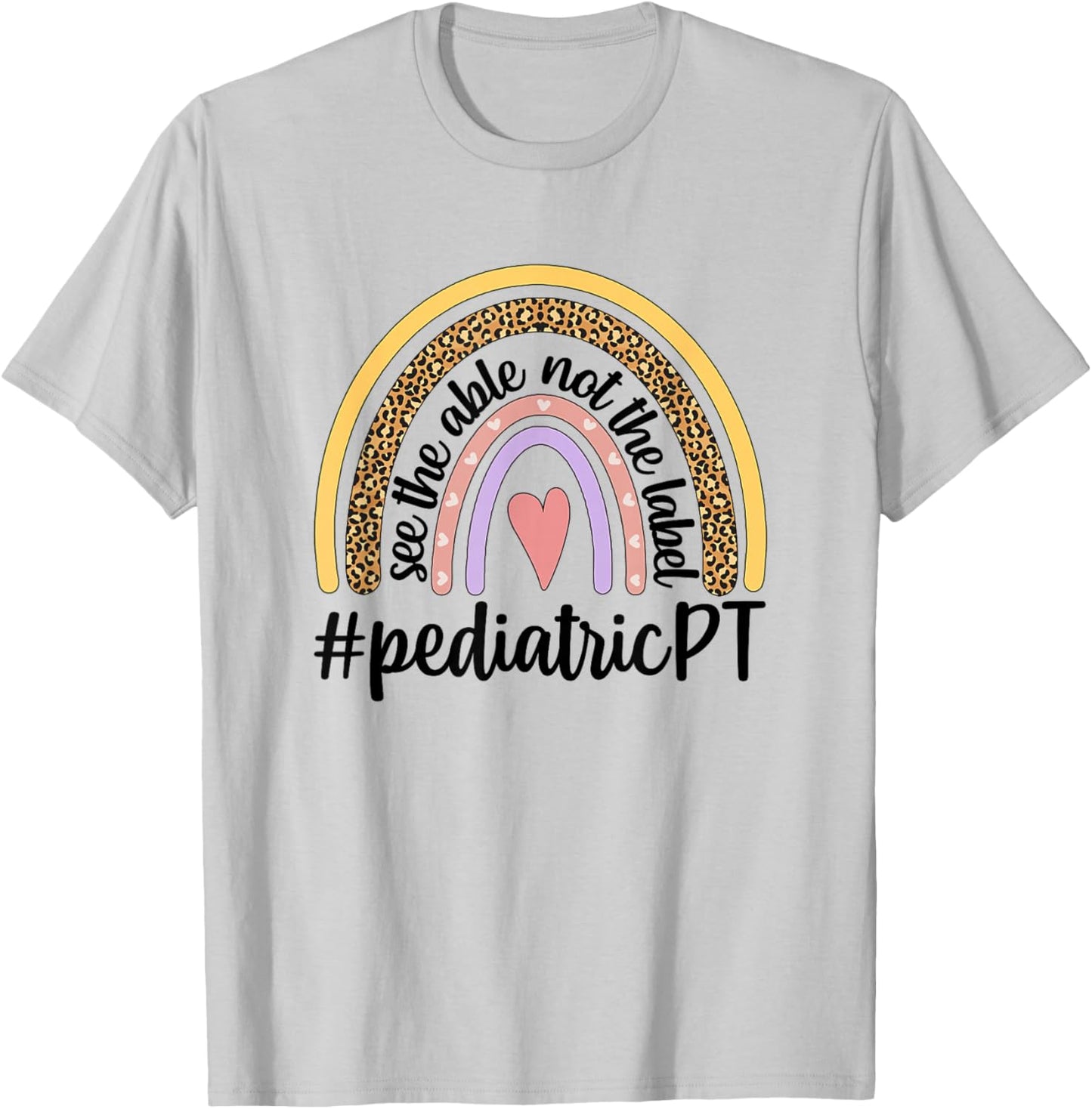 Pediatric PT Rainbow Pediatric Physical Therapy T-Shirt - T-Shirt | Ash
