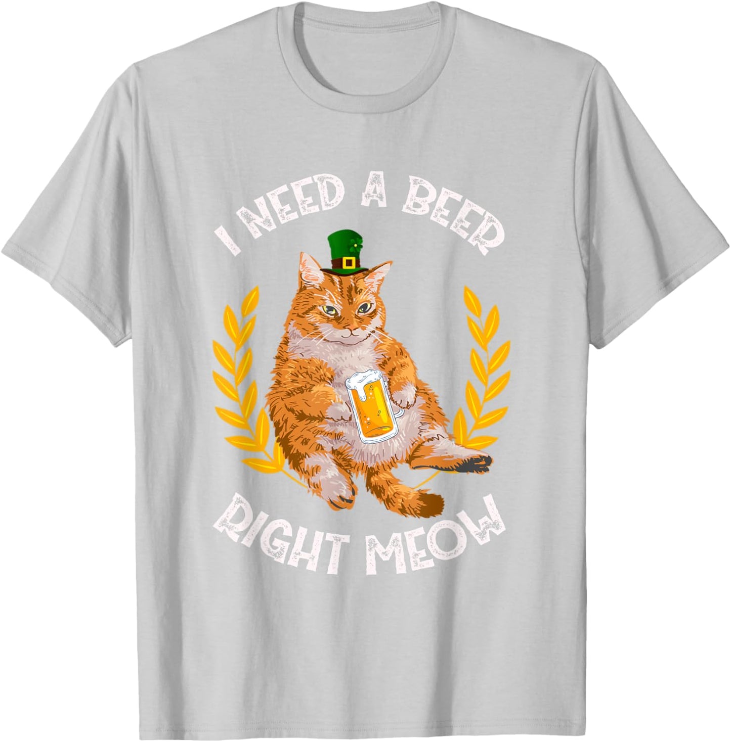 I Need A Beer Right Meow - Saint Patrick's Day Beer Cat Men Women T-Shirt - T-Shirt | Ash