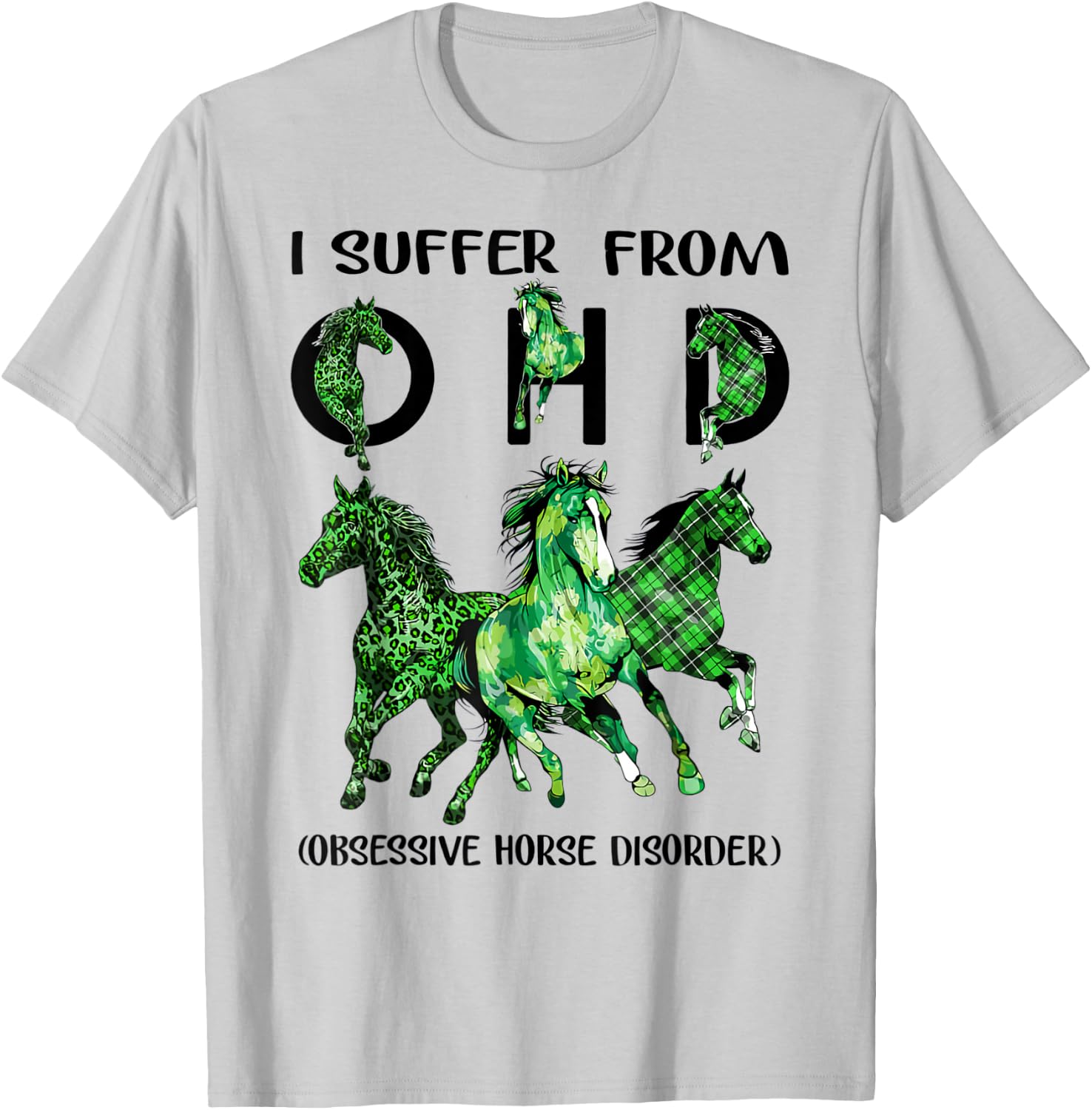 Patrick's Day Hourse I Suffer From OHD Obsessive T-Shirt - T-Shirt | Ash