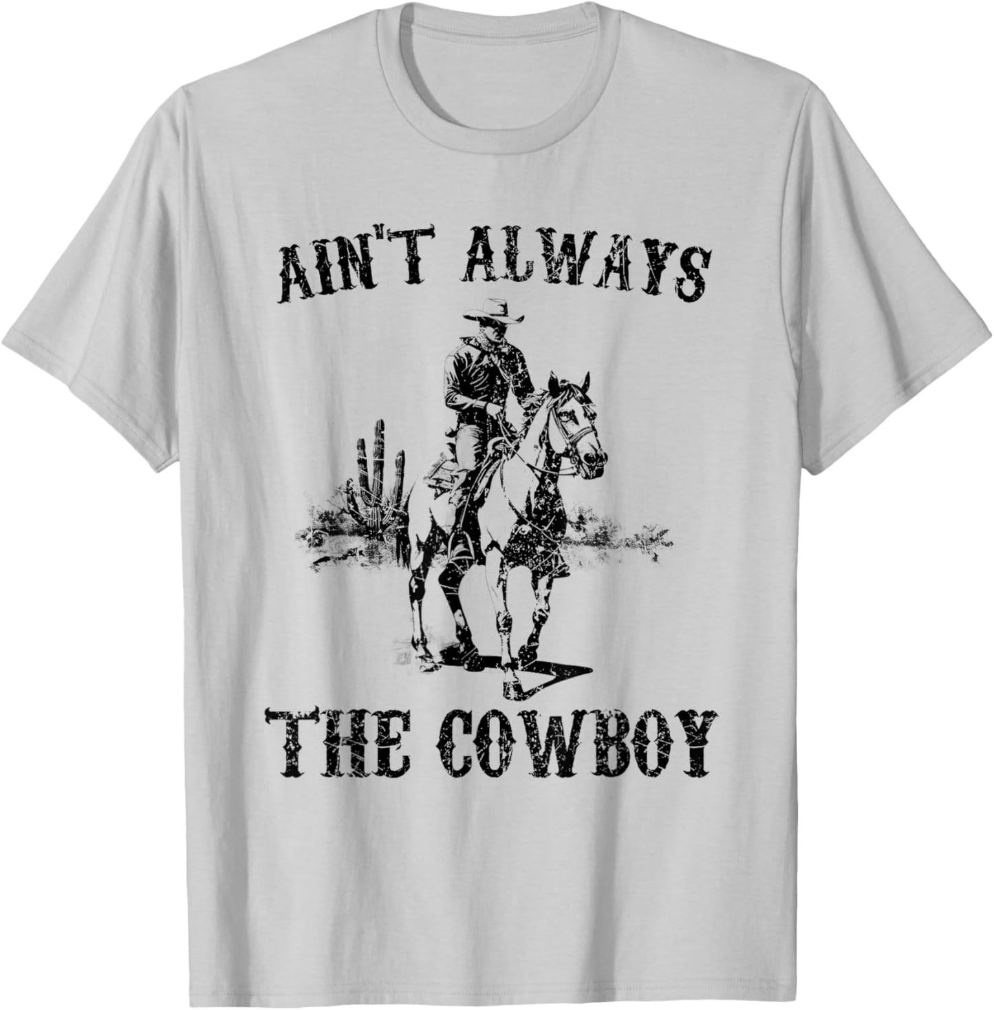 Vintage Western Country Ain't Always The Cowboy Horseback T-Shirt - T-Shirt | Ash
