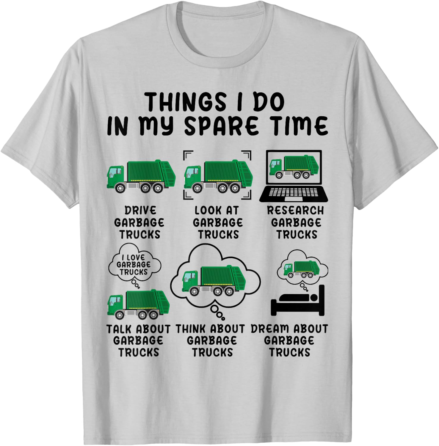 Things I Do In My Spare Time Garb Trucks Funny Garbage Truck T-Shirt - T-Shirt | Ash