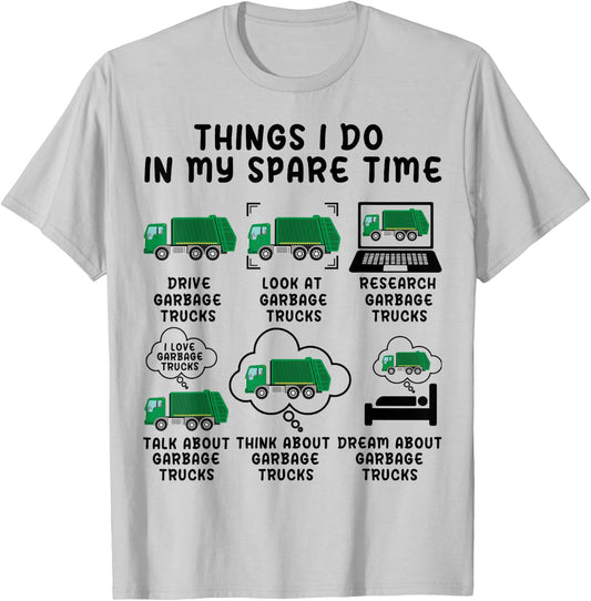 Things I Do In My Spare Time Garb Trucks Funny Garbage Truck T-Shirt - T-Shirt | Ash