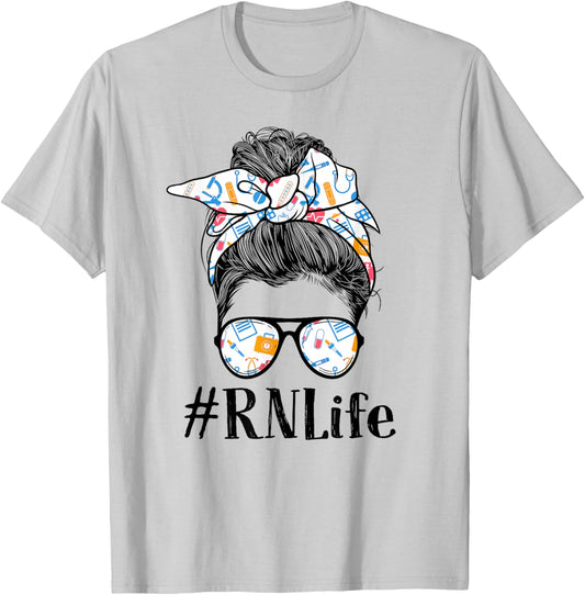 RN Registered Nurse Life Appreciation Day Messy Bun Women T-Shirt - T-Shirt | Ash