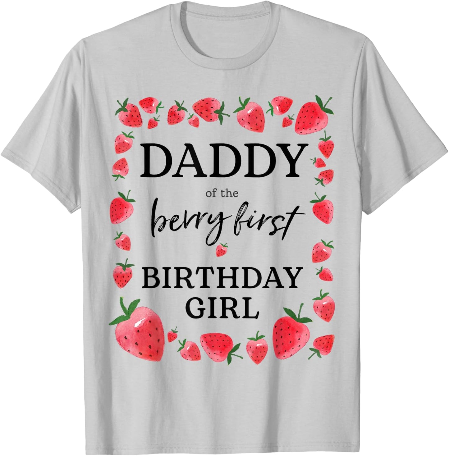 Daddy of The Berry First Birthday Girl Sweet One Strawberry T-Shirt - T-Shirt | Ash