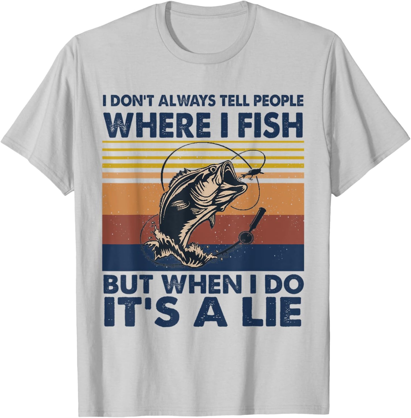 Retro I Don't Always Tell People Where I Fish But When I Do T-Shirt - T-Shirt | Ash