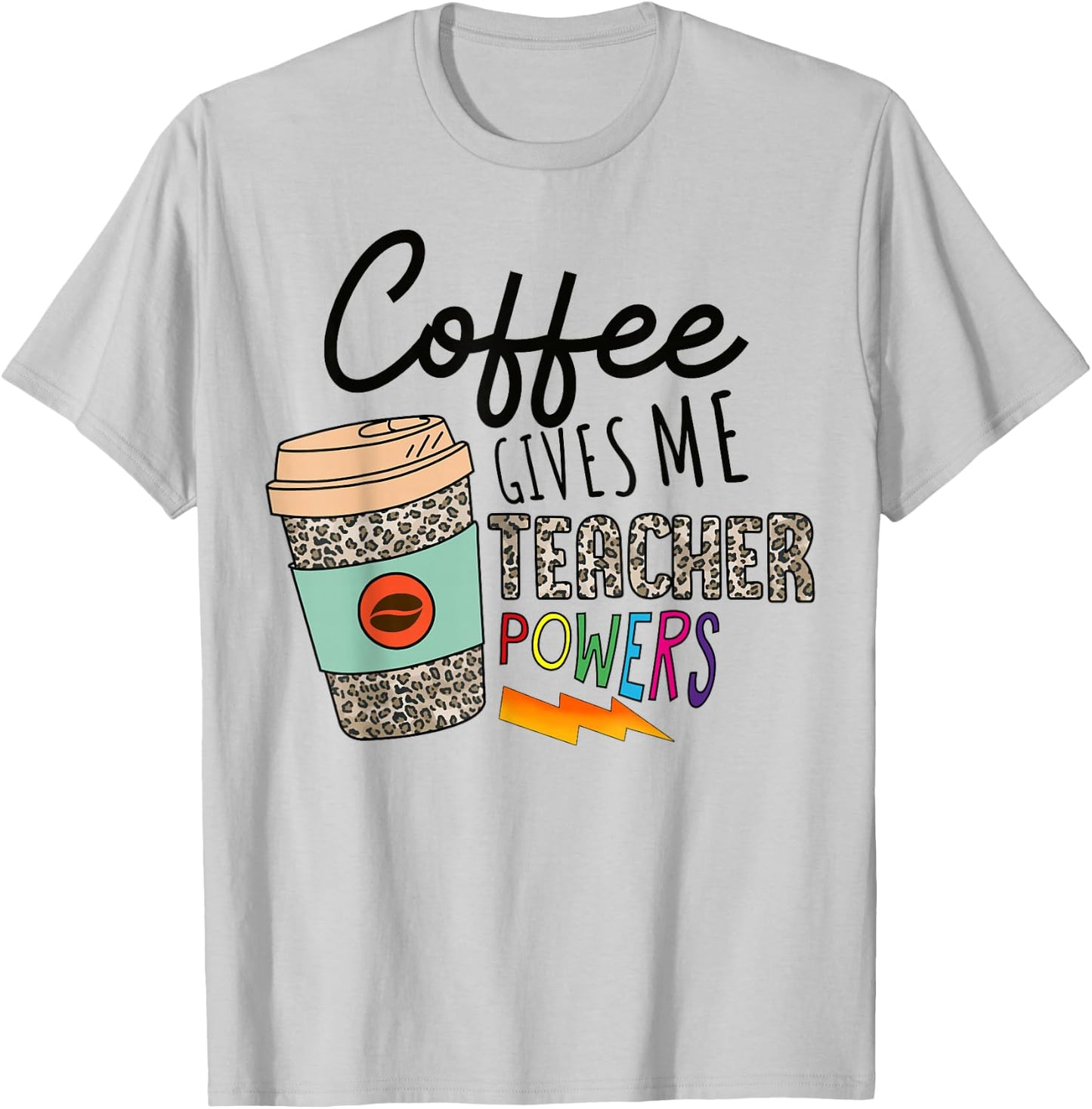 Coffee Gives Me Teacher Power Funny Teacher Elementary Women T-Shirt - T-Shirt | Ash