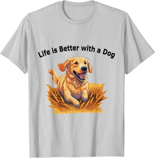 "Life is Better with a Dog" Golden Retriever for Dog Lovers T-Shirt - T-Shirt | Ash