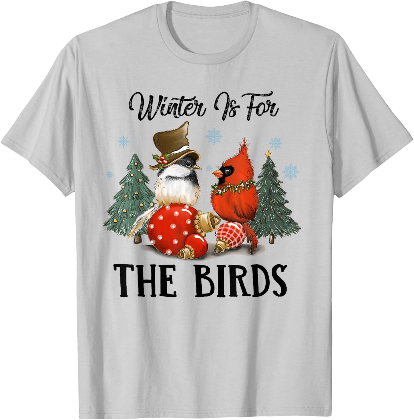 Chickadee And Cardinal Christmas Winter Is For The Birds T-Shirt - T-Shirt | Ash