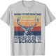Funny Born To Go Hunting Deer Hunting Hunter Boys Kids T-Shirt - T-Shirt | Ash
