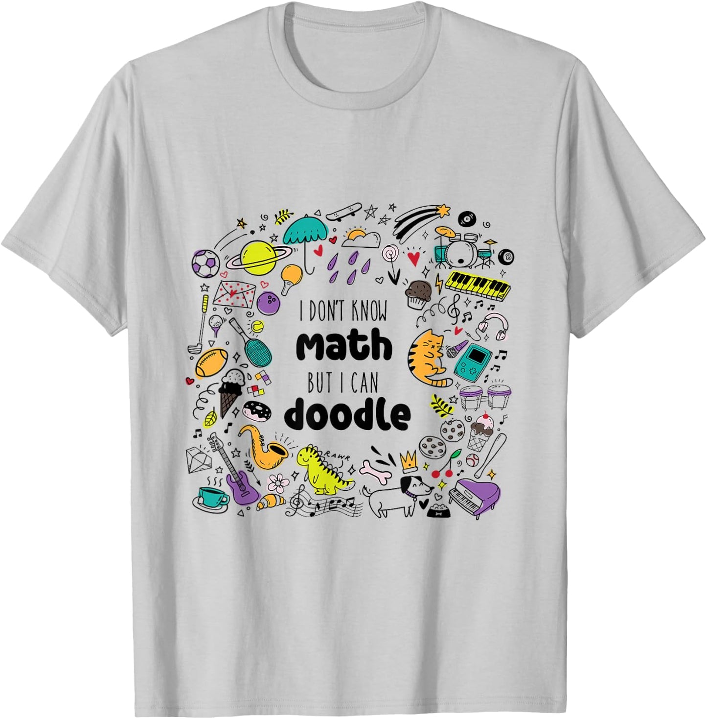 I Don’t Know Math But I Can Doodle Funny Creative Graphic T-Shirt - T-Shirt | Ash