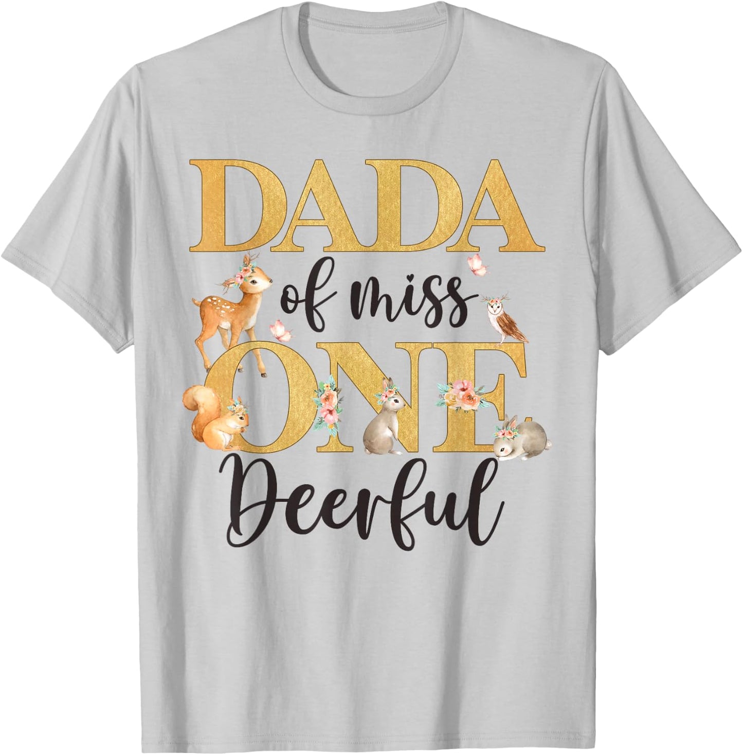 Dada of Miss One-deer-ful Girl 1st Birthday Cute Deer T-Shirt - T-Shirt | Ash