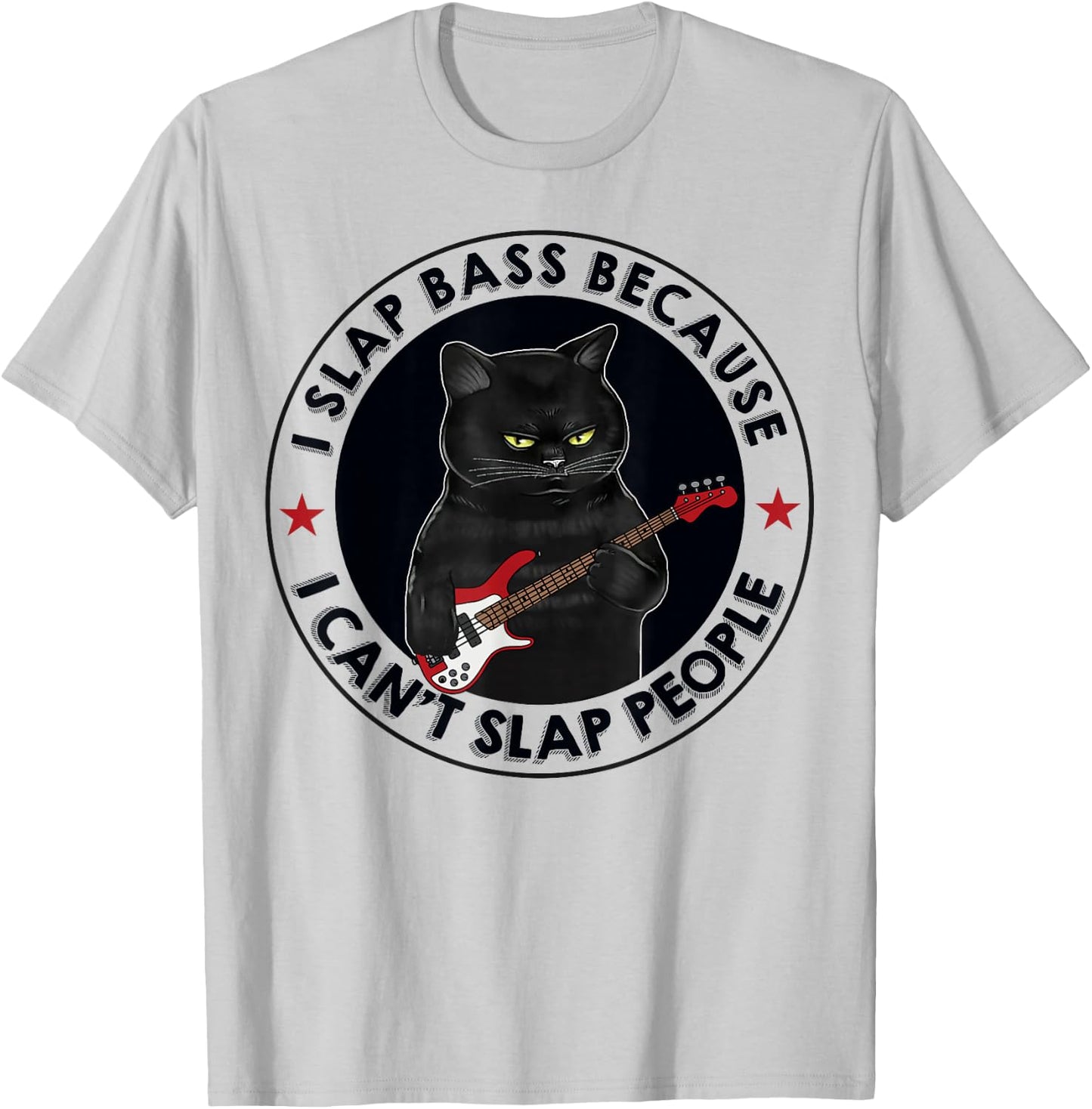I Slap Bass Because I Can't Slap People Guitar Cat T-Shirt - T-Shirt | Ash