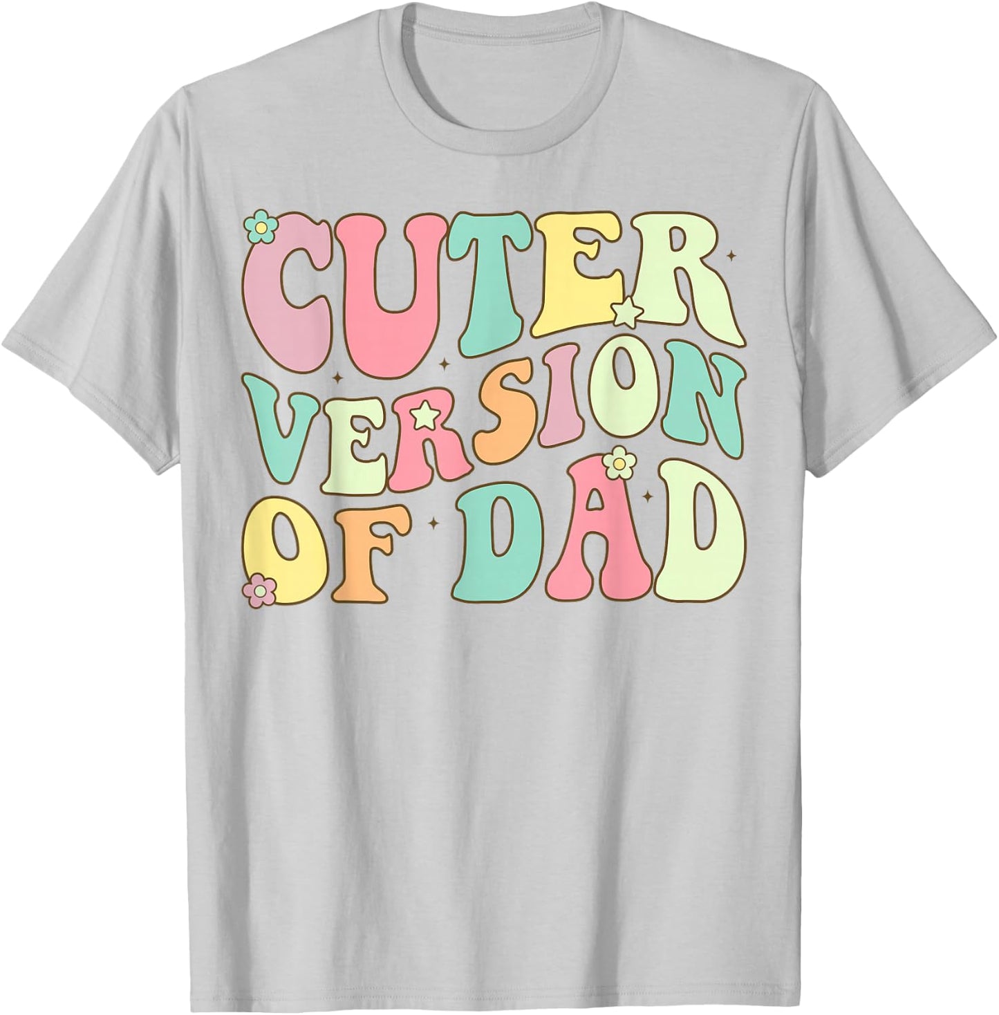 Cuter Version of Dad T-Shirt - T-Shirt | Ash