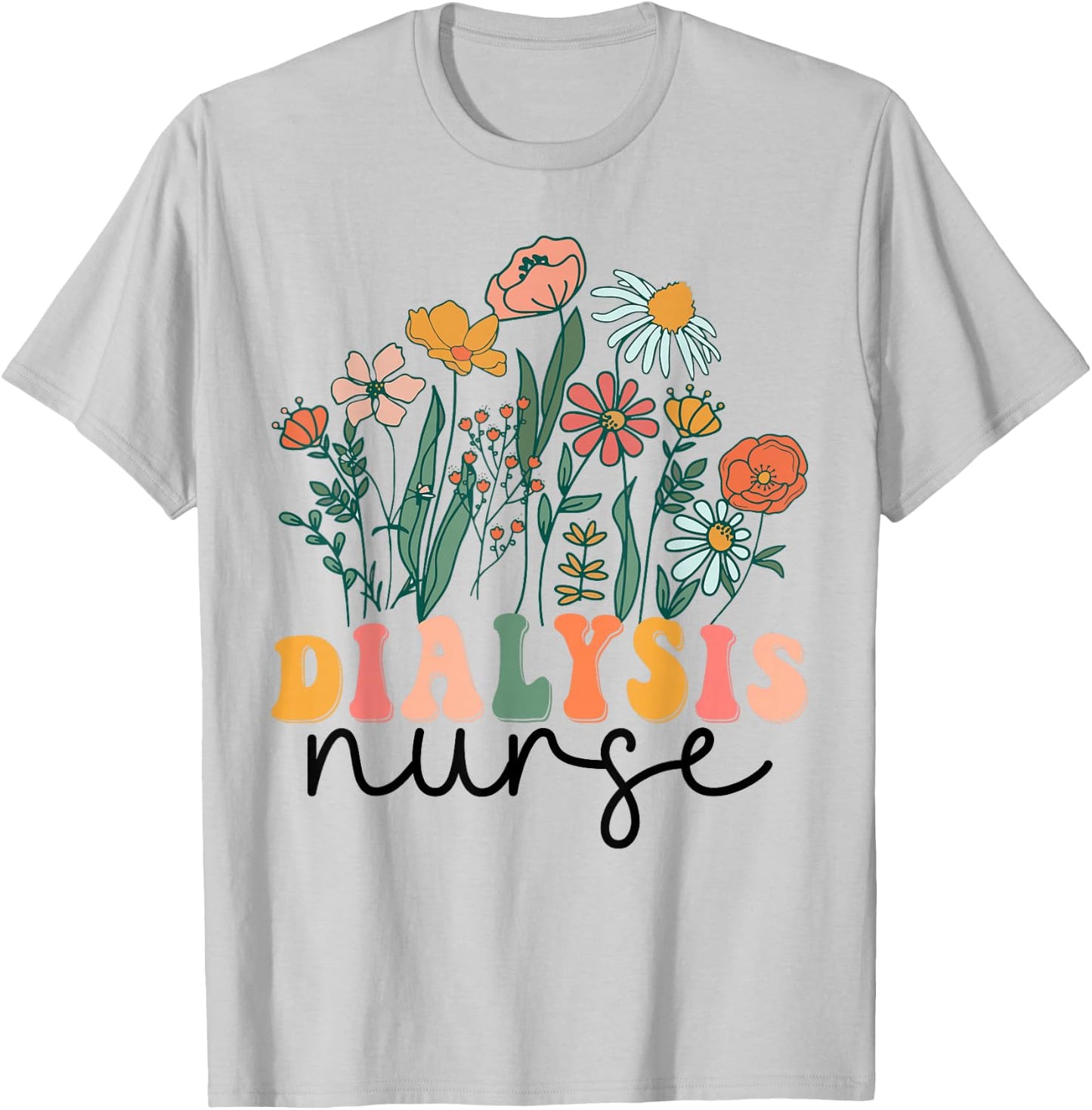 Groovy Wildflower Dialysis Nurse T-Shirt - T-Shirt | Ash