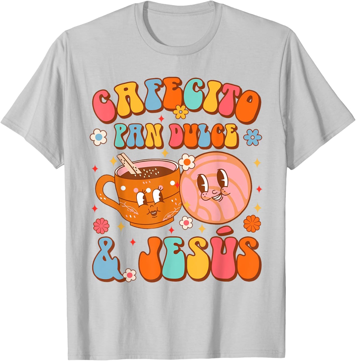 Pan Dulce Lover Coffee Mexican Cafecito Pan Dulce & Jesus T-Shirt - T-Shirt | Ash