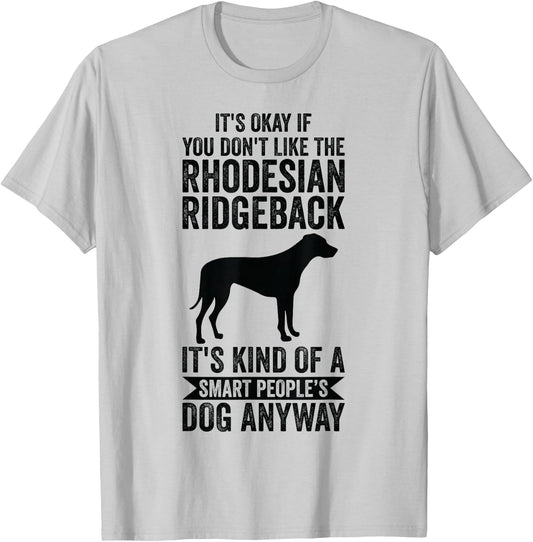 It's A Smart People's Dog Anyway - Rhodesian Ridgeback T-Shirt - T-Shirt | Ash