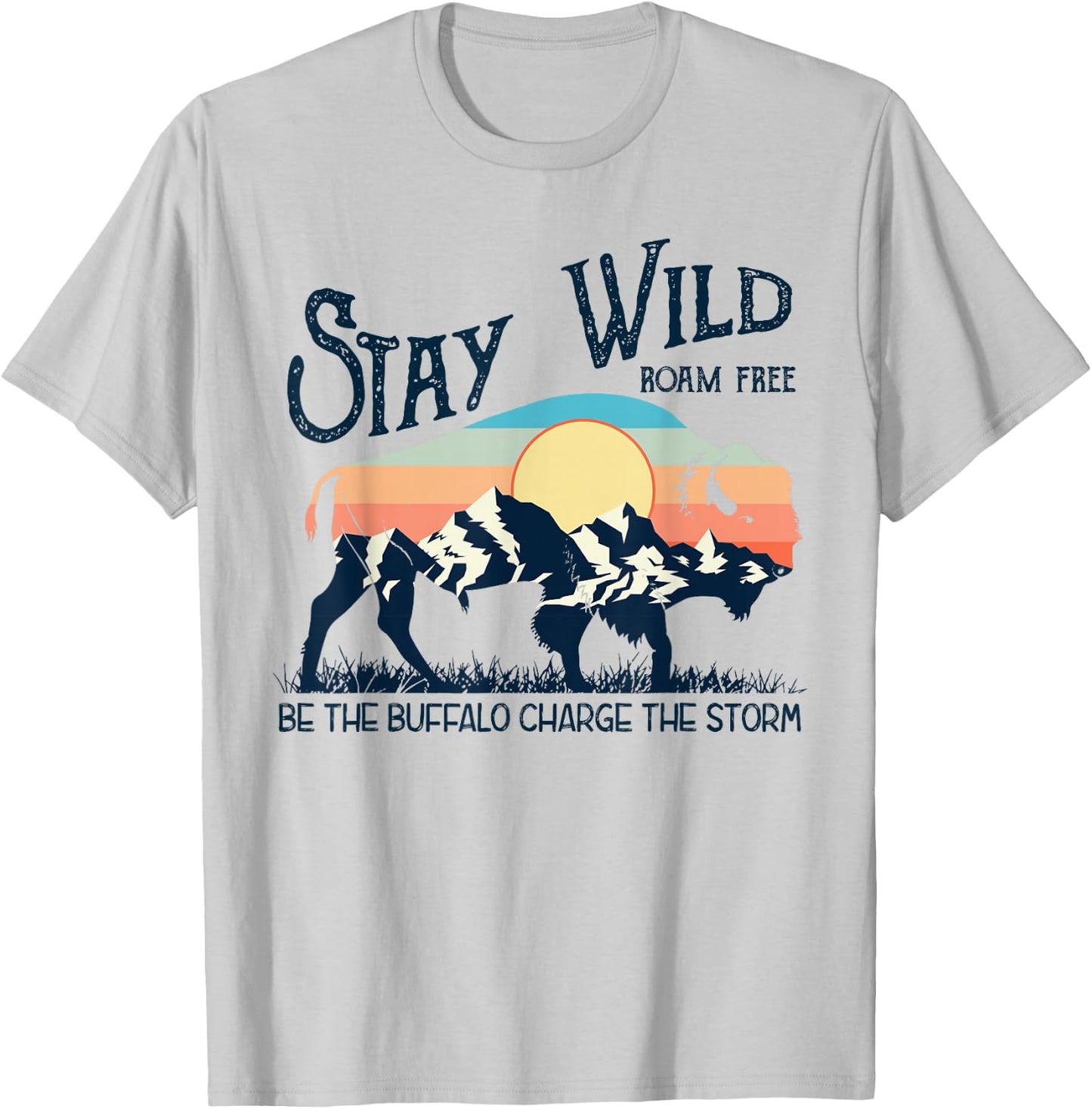 W4Mx Retro Stay Wild Roam Free The Buffalo Charge The Storm T-Shirt - T-Shirt | Ash