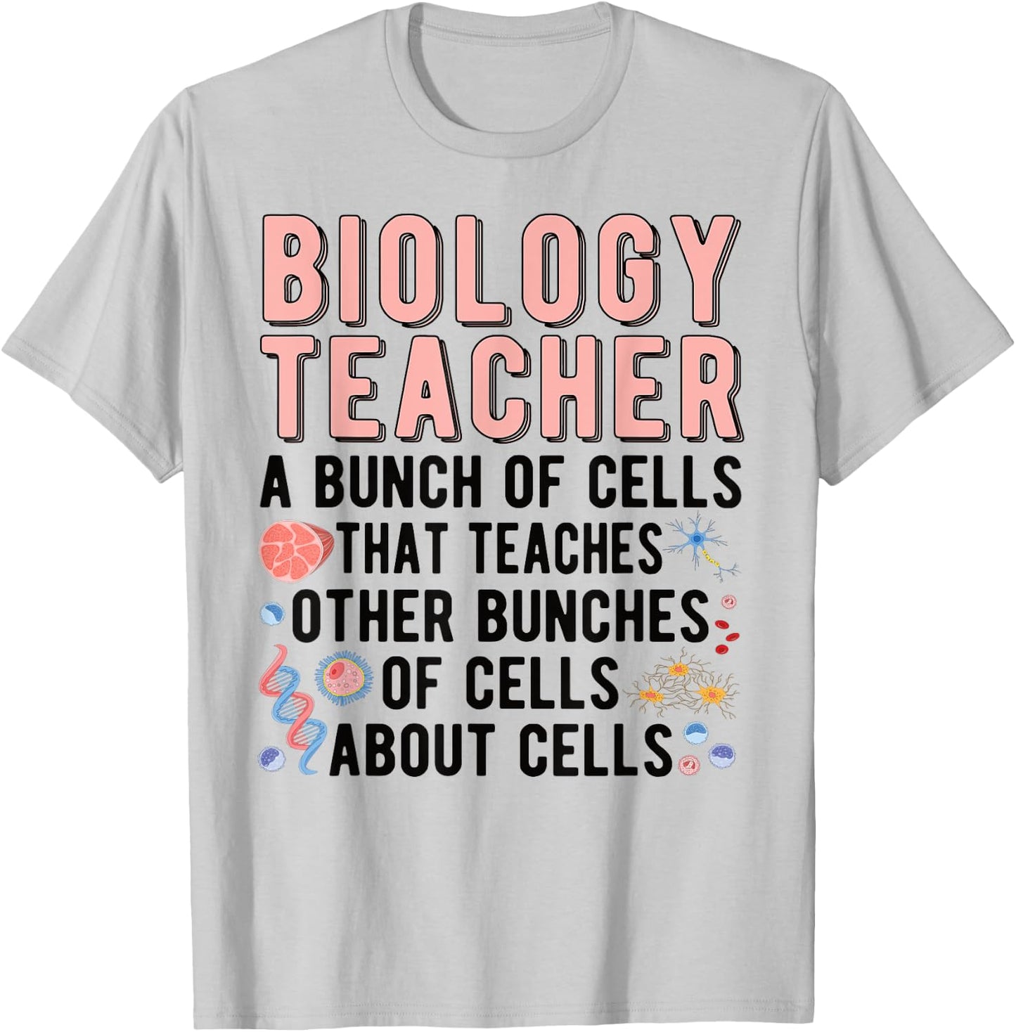 Biology Teacher A Bunch Of Cells Biology Teaching T-Shirt - T-Shirt | Ash