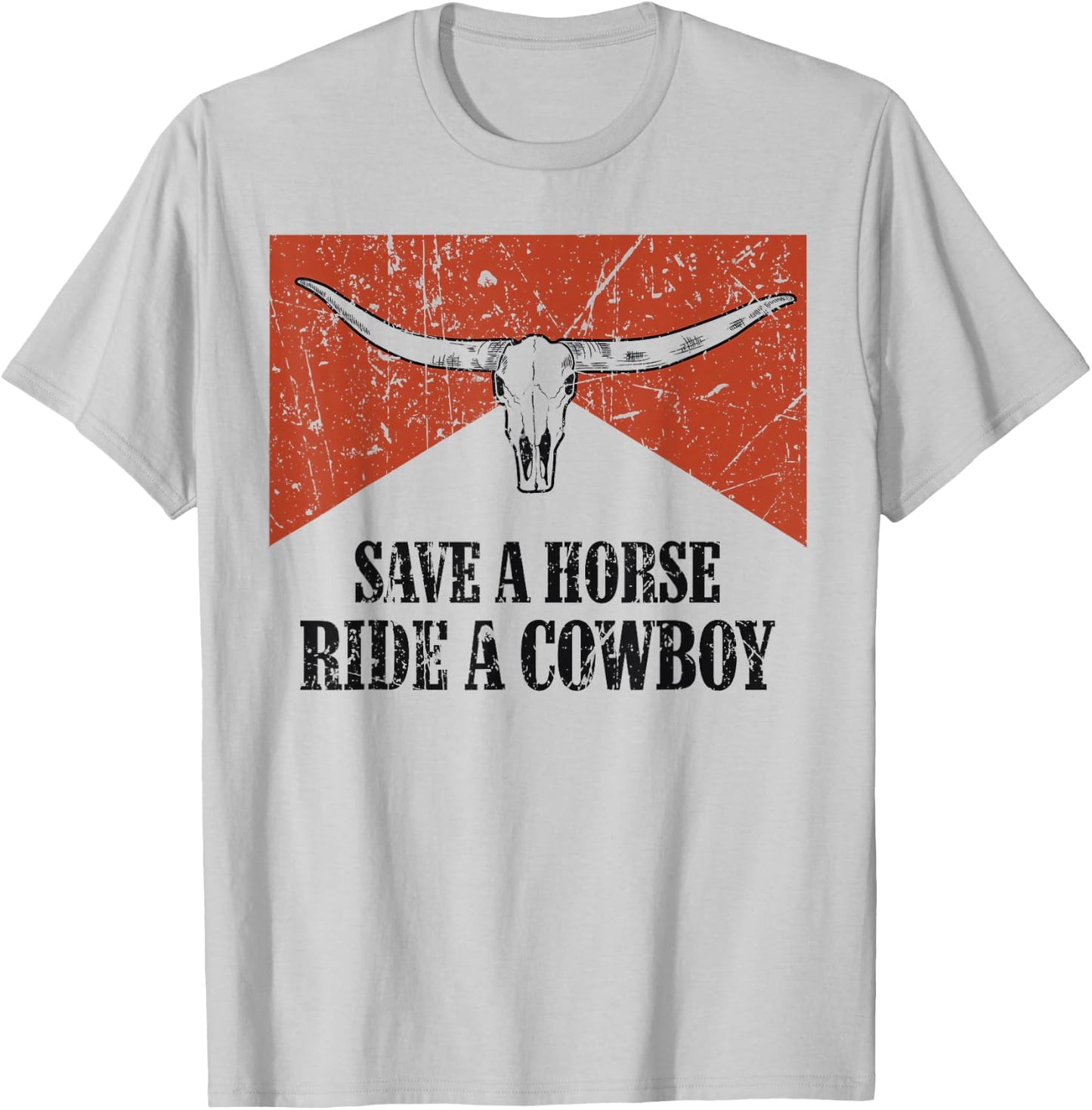 Bull Skull Save A Horse Ride A Cowboy Western Country T-Shirt - T-Shirt | Ash