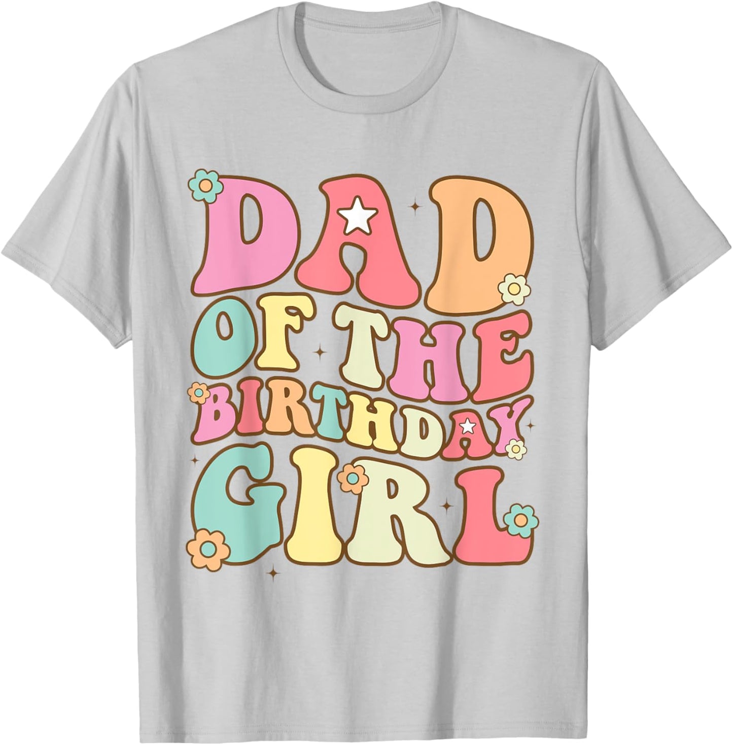 Dad of the Birthday Girl Shirt Groovy Papa 1st Time Daddy T-Shirt - T-Shirt | Ash