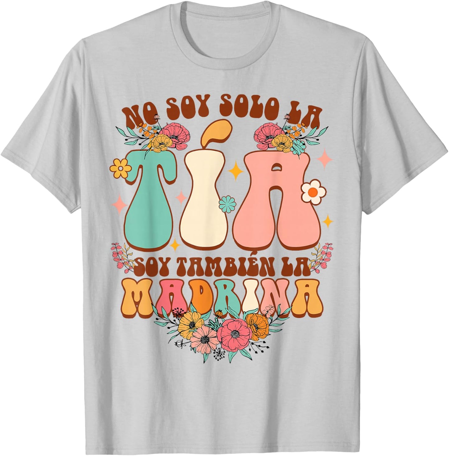Auntie Godmother No Soy Solo La Tia Soy Tambien La Madrina T-Shirt - T-Shirt | Ash