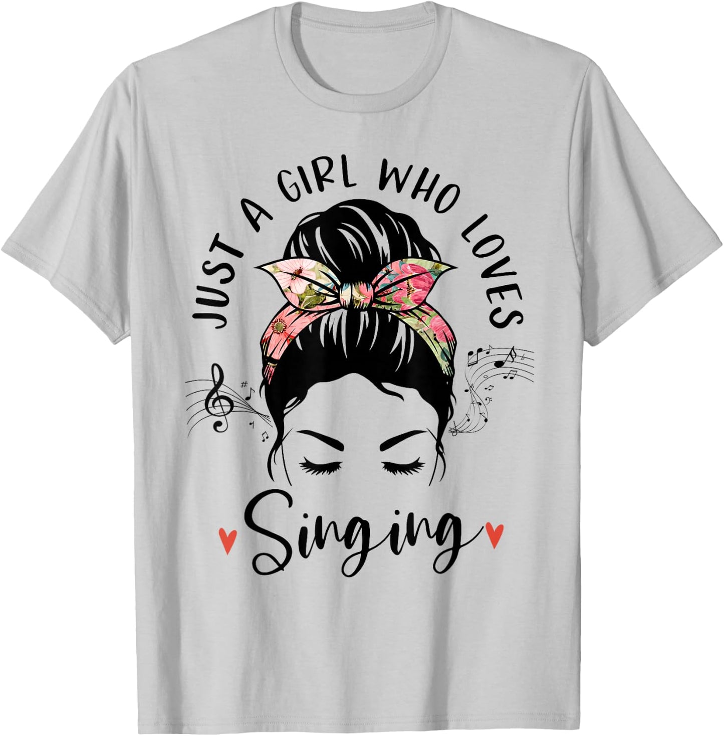 Just A Girl Who Loves Singing Hair Bun Gifts For Singer T-Shirt - T-Shirt | Ash