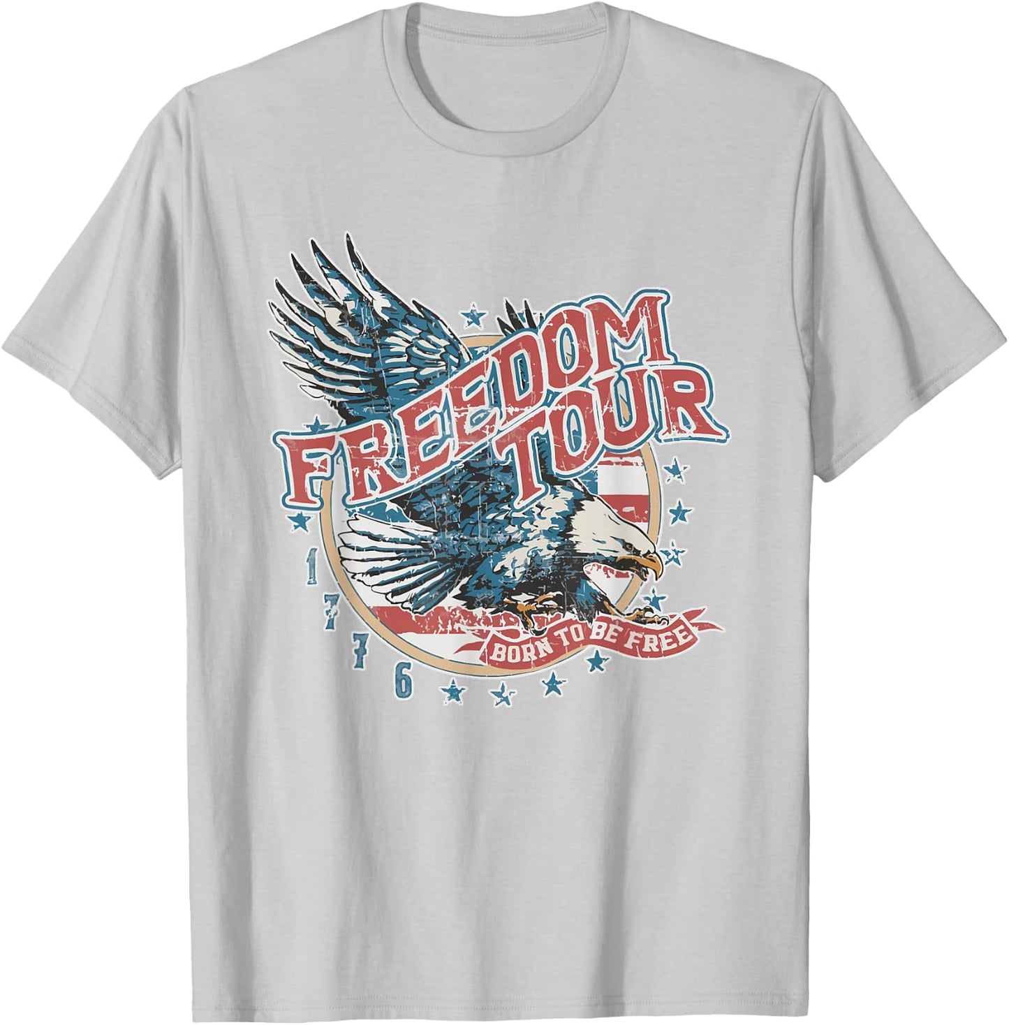 Freedom Tour Born To Be Free 4th Of July 1776 Eagle USA Flag Women Men T-Shirt - T-Shirt | Ash