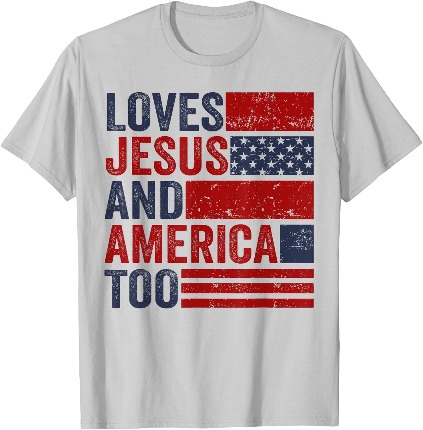 Loves Jesus and America Too God Christian 4th of July T-Shirt - T-Shirt | Ash