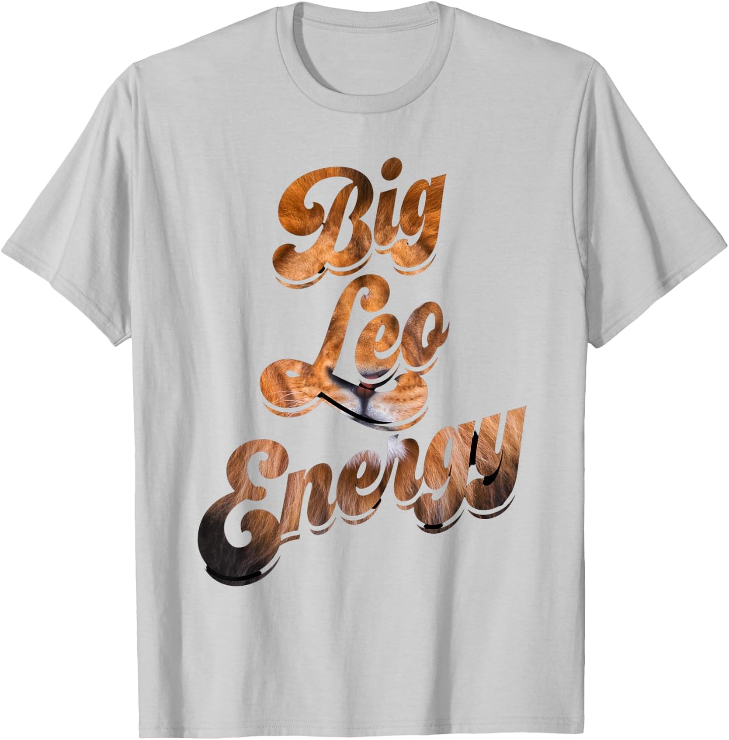 Big Leo Energy Leo Season Shirt Leo Lion Shirts T-Shirt - T-Shirt | Ash