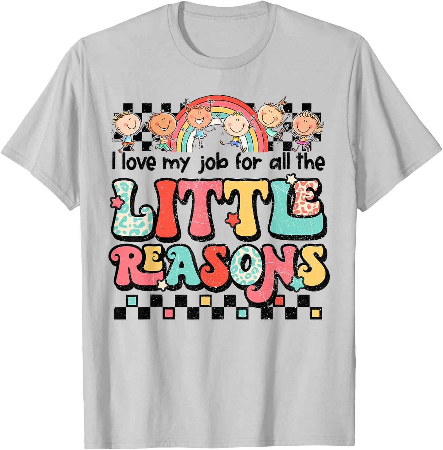 Teacher Shirt I Love My Job For All The Little Reasons Women T-Shirt - T-Shirt | Ash