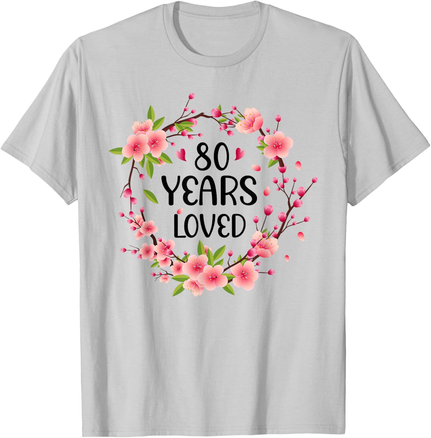 Floral 80 Years Old 80th Birthday Women 80 Years Loved T-Shirt - T-Shirt | Ash