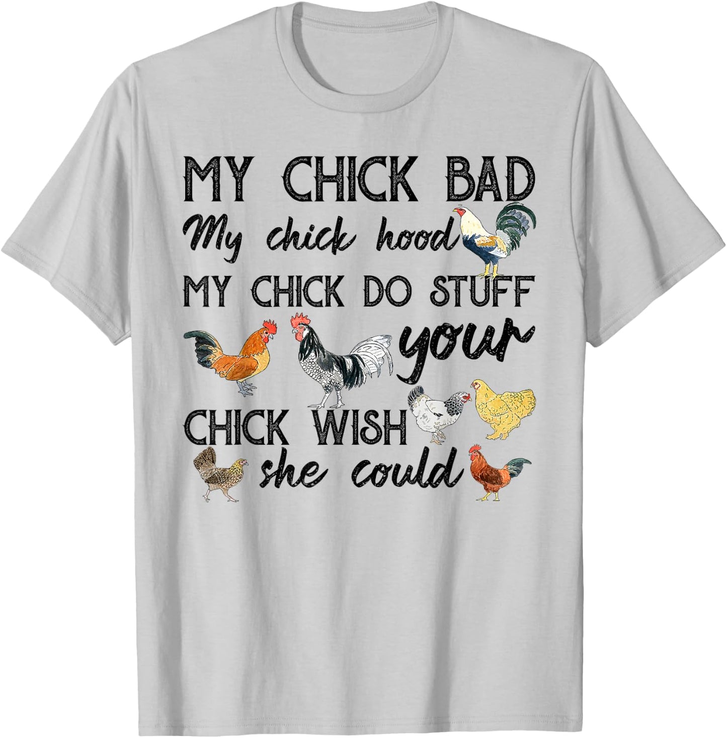 My Chick Bad Chick Hood My Chick Do Stuff T-Shirt - T-Shirt | Ash
