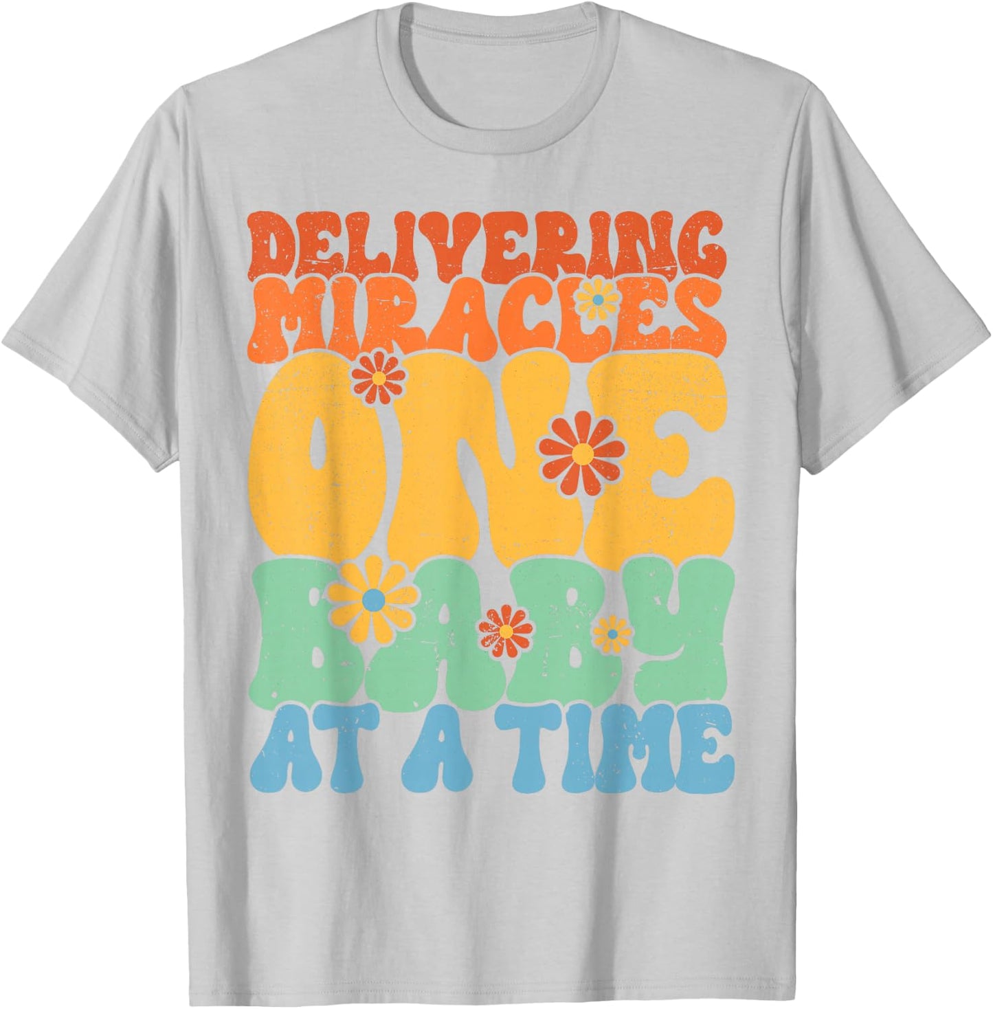 Delivering Miracles Labor and Delivery Nurse T-Shirt - T-Shirt | Ash
