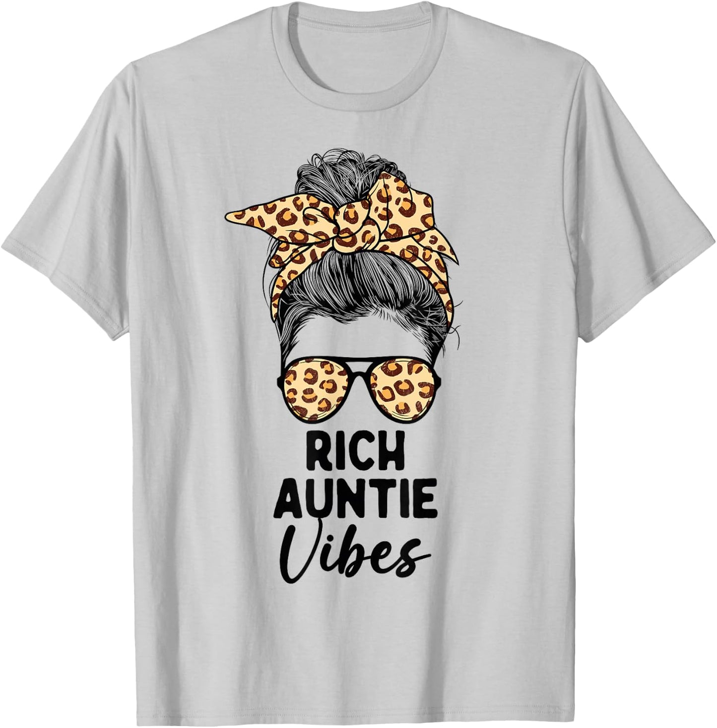 Rich Auntie Vibes Funny Aunt Saying Messy Bun Mother's Day T-Shirt - T-Shirt | Ash