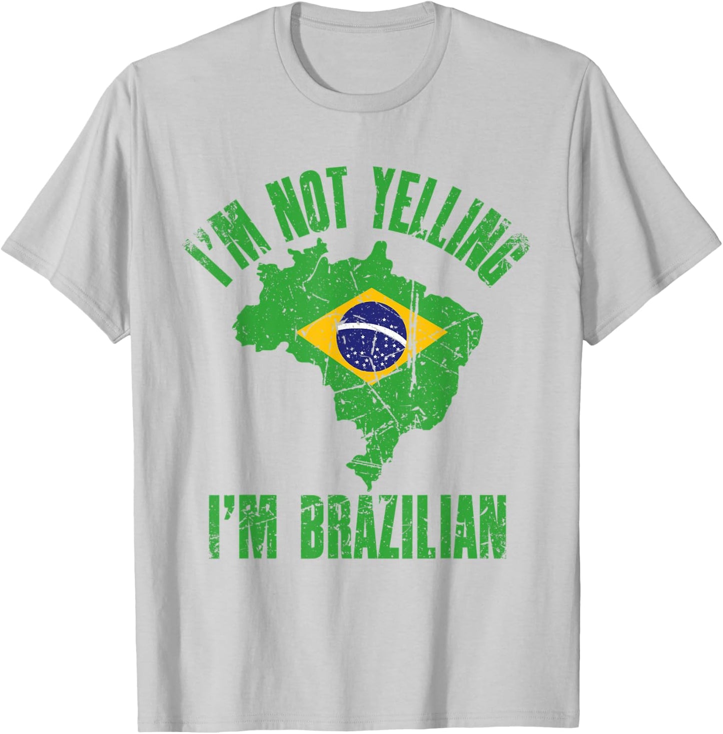 I'm Not Yelling I'm Brazilian | Retro Distressed Brazil T-Shirt - T-Shirt | Ash