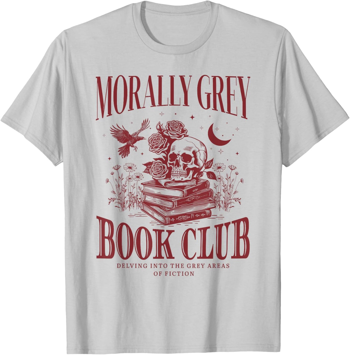 Morally Grey Book Club Skeleton Funny Books Lover Bookworm T-Shirt - T-Shirt | Ash
