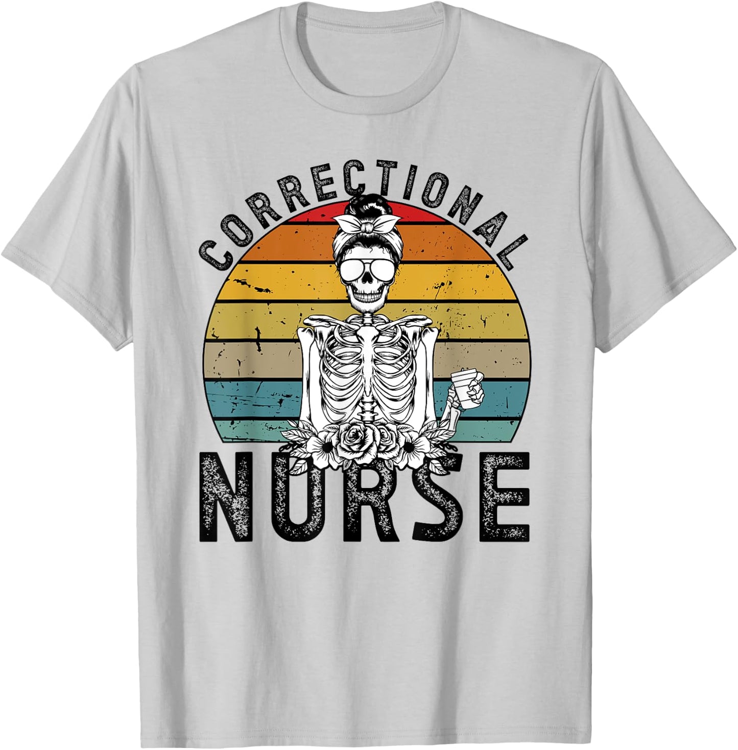 Correctional Nurse Corrections Nurse Correctional Nursing T-Shirt - T-Shirt | Ash