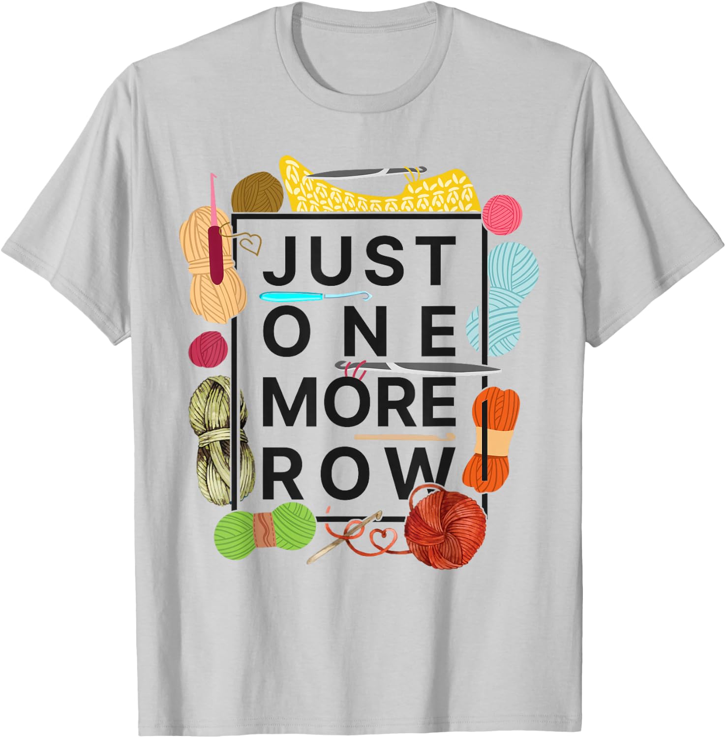 Crocheting Knitting Just One More Row T-Shirt - T-Shirt | Ash
