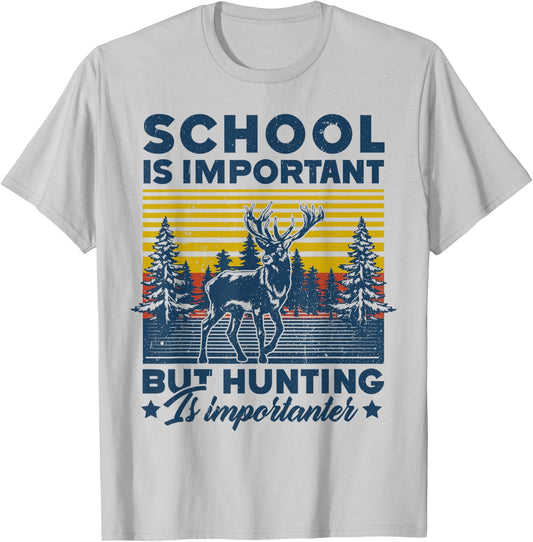 School Is Important But Hunting Is Importanter Deer Hunting T-Shirt - T-Shirt | Ash