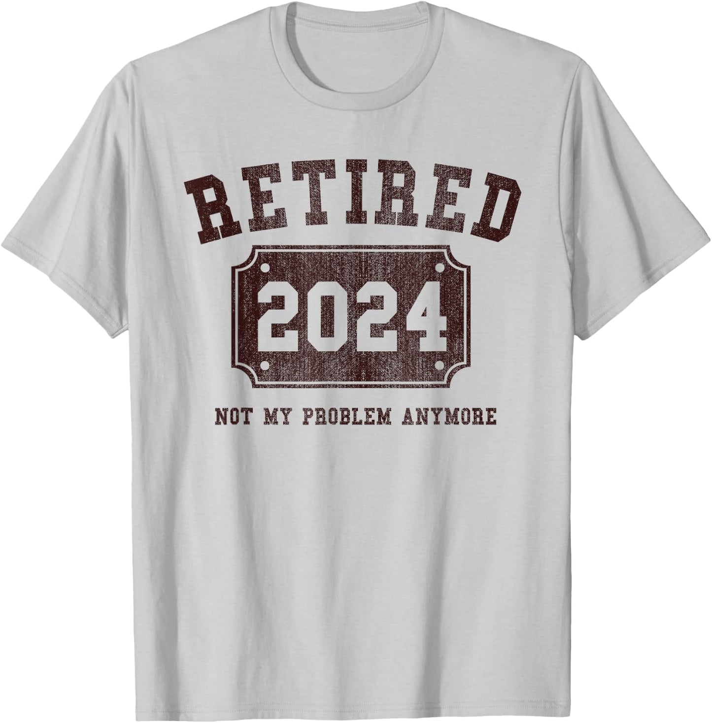 Retired 2024 Not My Problem Anymore Vintage Retirement Gift T-Shirt - T-Shirt | Ash