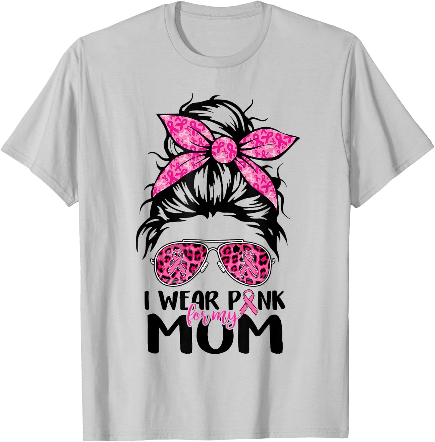 I Wear Pink For My Mom Messy Bun Breast Cancer Support Women T-Shirt - T-Shirt | Ash