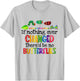 If Nothing Ever Changed There'd Be No Butterflies T-Shirt - T-Shirt | Ash