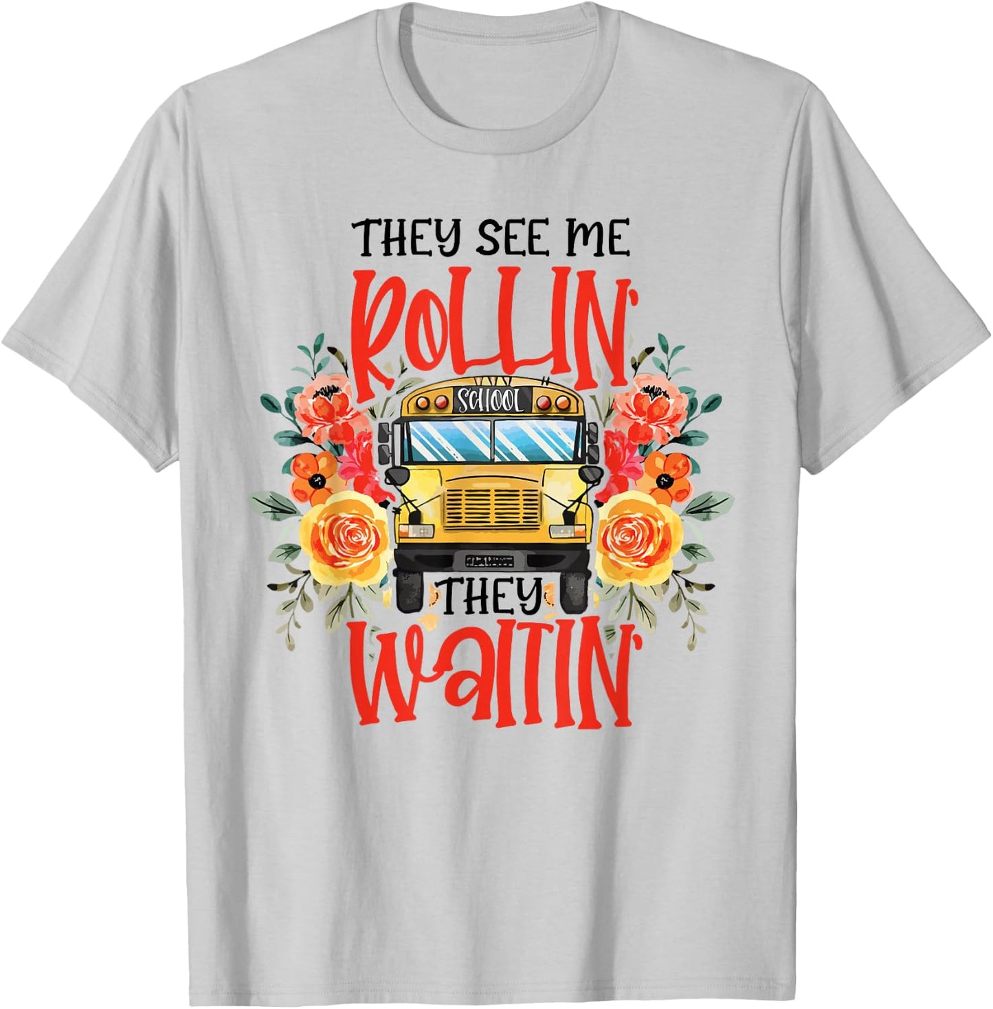 They See Me Rollin' They Waiting' Floral School Bus Driver T-Shirt - T-Shirt | Ash
