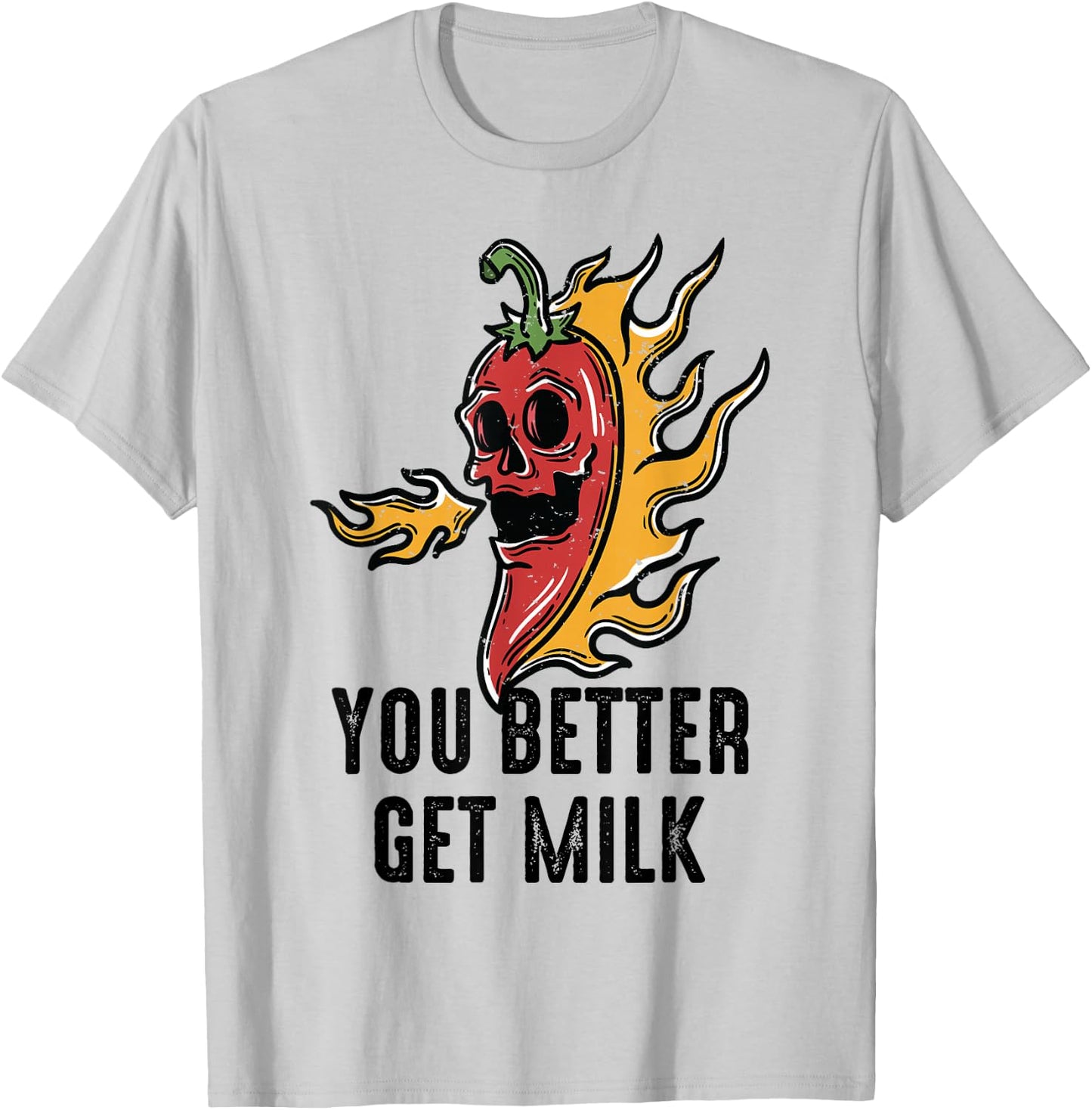 Spicy Food - You Better Get Milk - Ghost Peppers - Chilli T-Shirt - T-Shirt | Ash