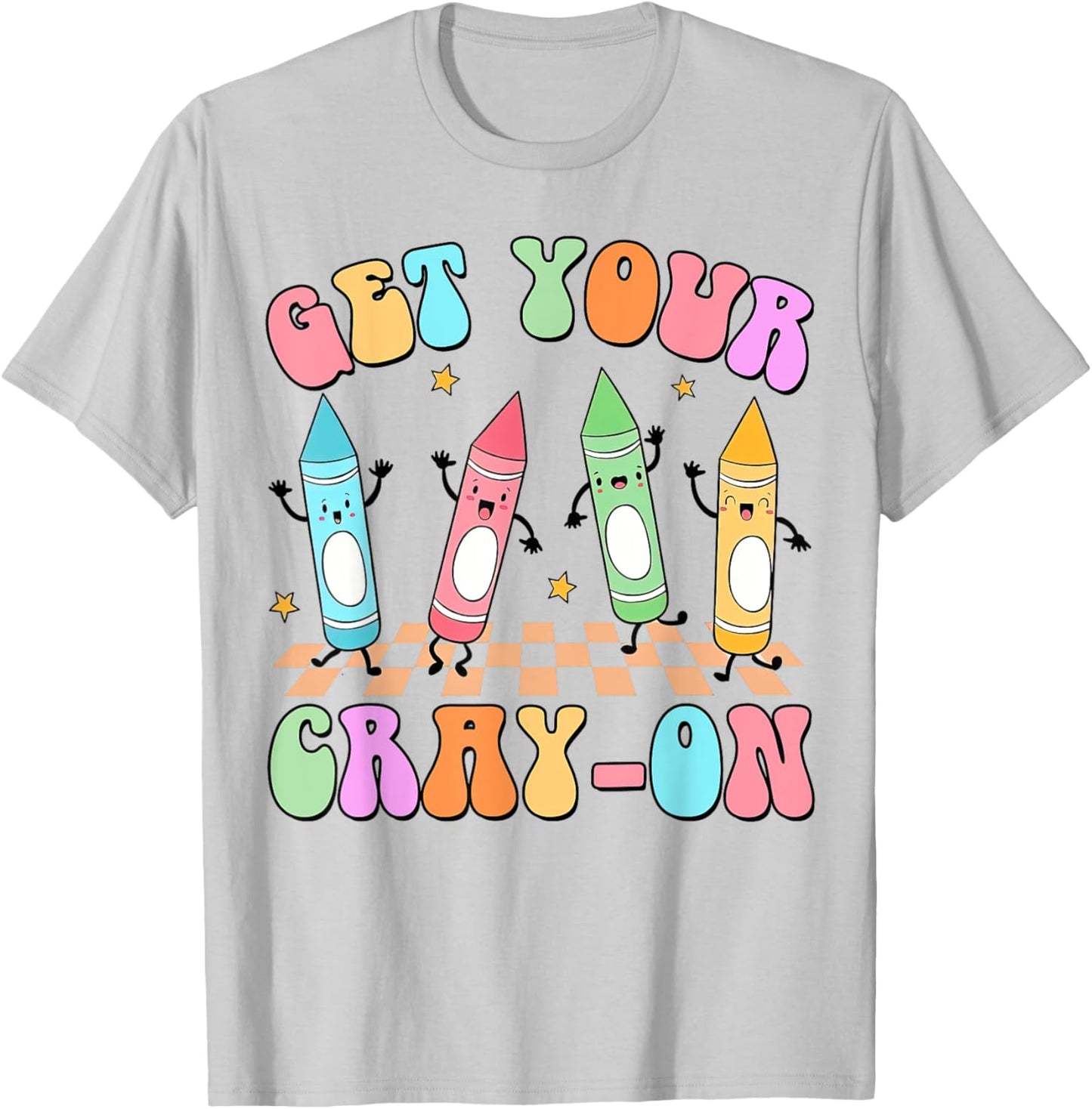 Get Your Cray-on Preschool Teacher Kindergarten Teacher T-Shirt - T-Shirt | Ash