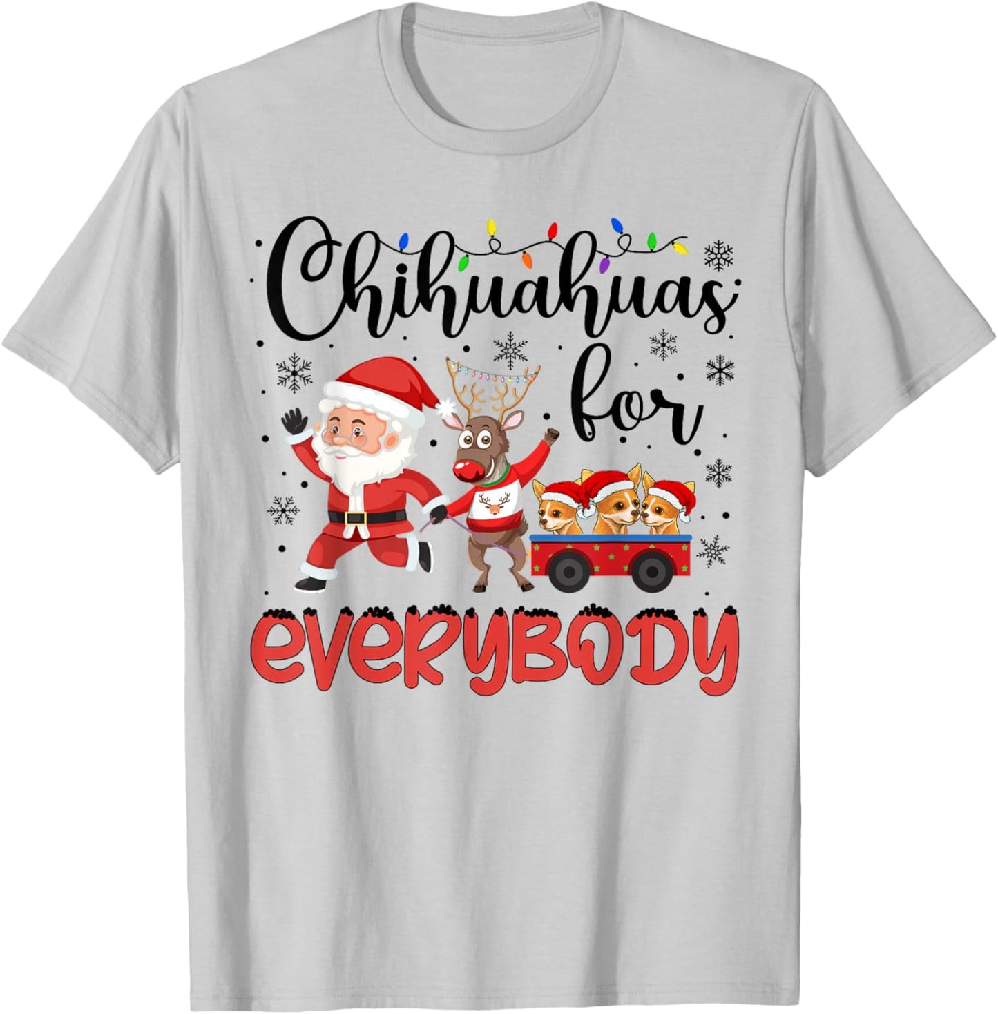 Chihuahua Christmas Chihuahuas For Everybody Xmas T-Shirt - T-Shirt | Ash