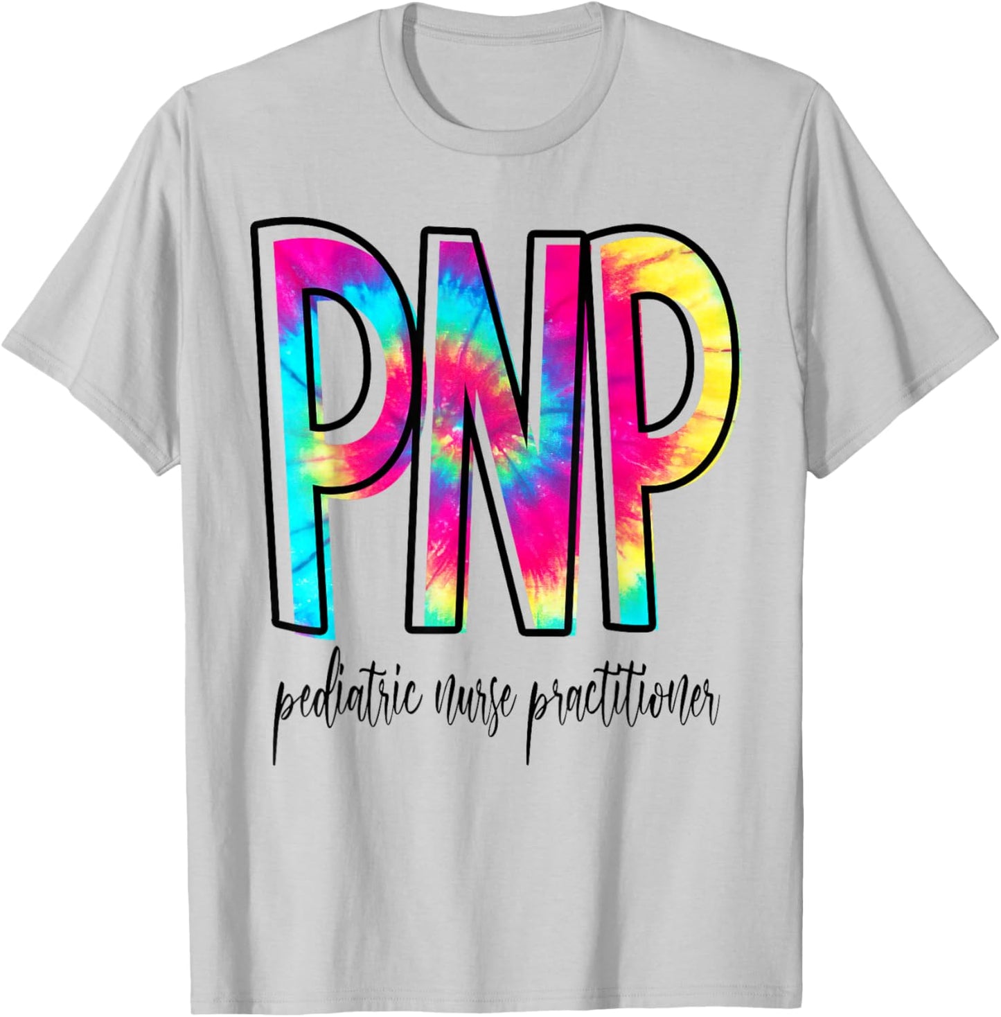 Funny Tie Dye PNP Pediatric Nurse Practitioner Week Gifts T-Shirt - T-Shirt | Ash