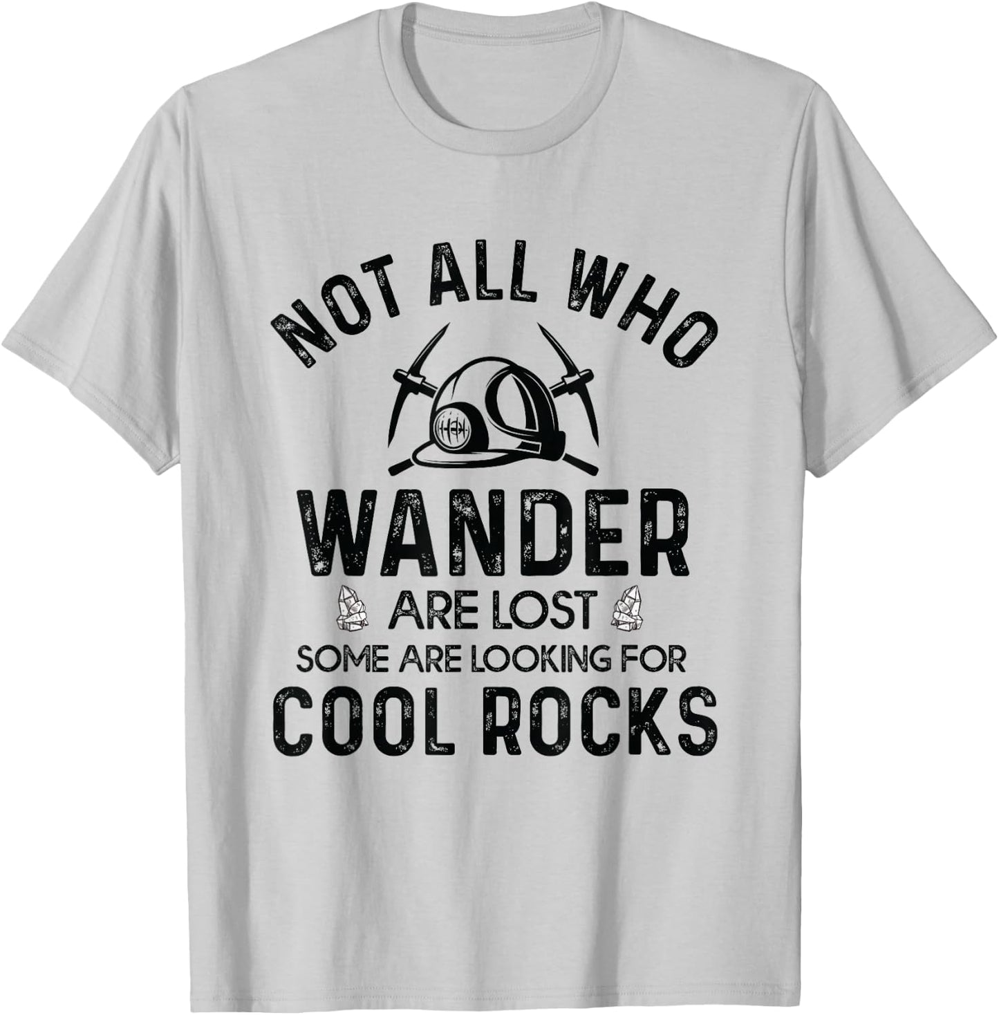 Looking For Cool Rocks Geology Rock Collector Geologist T-Shirt - T-Shirt | Ash