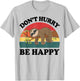 Sloth Dont Hurry Be Happy Funny Graphic Women Teen Girl Boy T-Shirt - T-Shirt | Ash