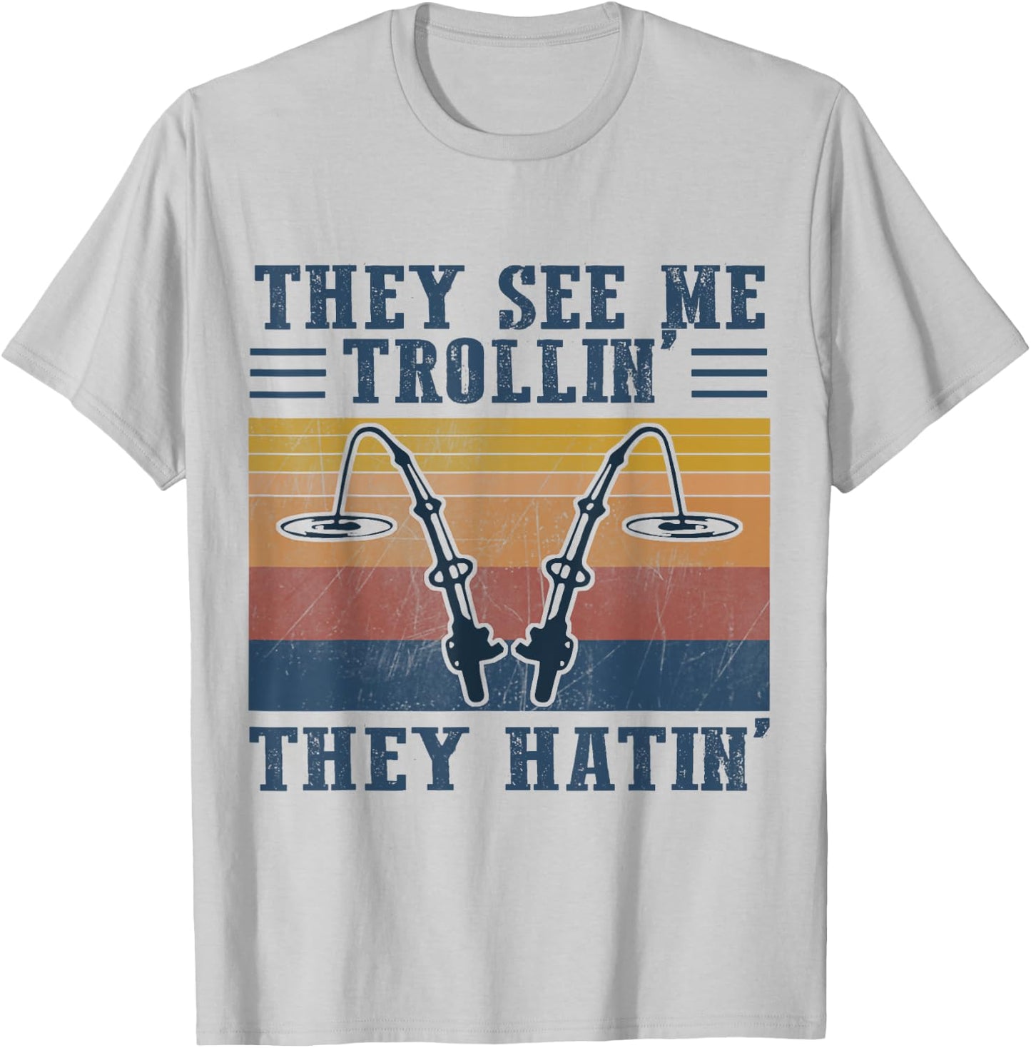 They See Me Trollin' They Hatin' Funny Fishing Fisherman T-Shirt - T-Shirt | Ash